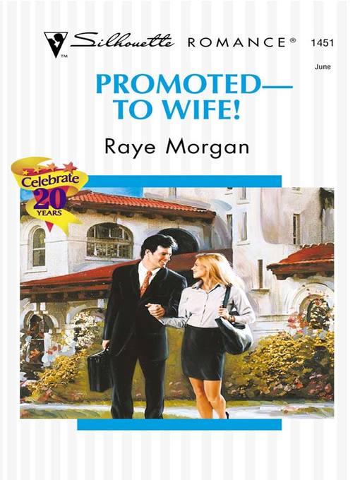Title details for Promoted—To Wife! by Raye Morgan - Available